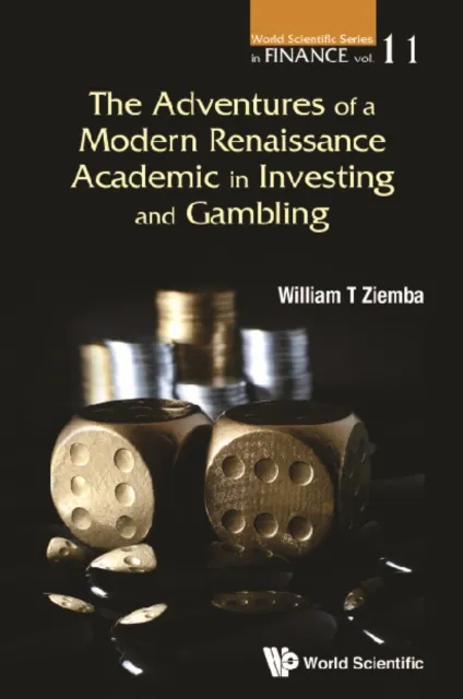 Adventures Of A Modern Renaissance Academic In Investing And Gambling, The