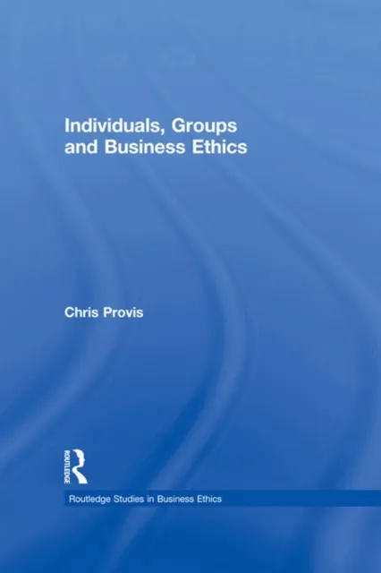 Individuals, Groups, and Business Ethics