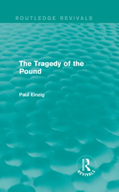 Tragedy of the Pound (Routledge Revivals)