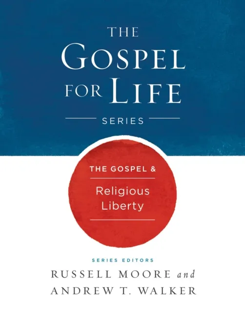 The Gospel & Religious Liberty