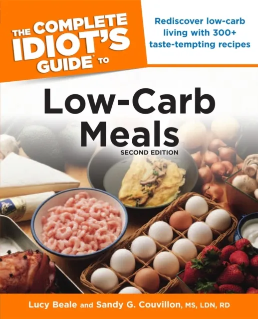 Complete Idiot's Guide to Low-Carb Meals, 2nd Edition