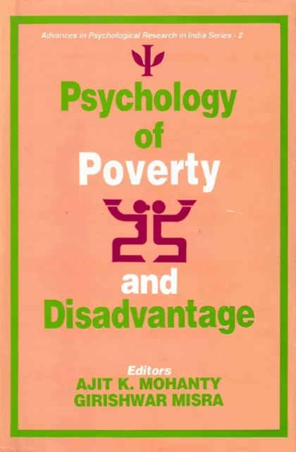 Psychology of Poverty and Disadvantage (Advances in Psychological Research in India Series-2)