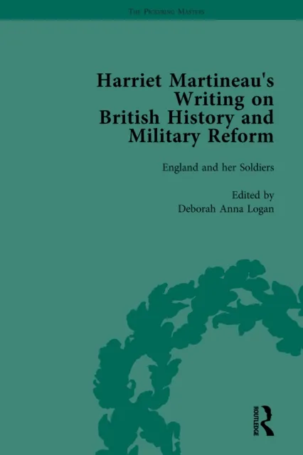 Harriet Martineau's Writing on British History and Military Reform, vol 6