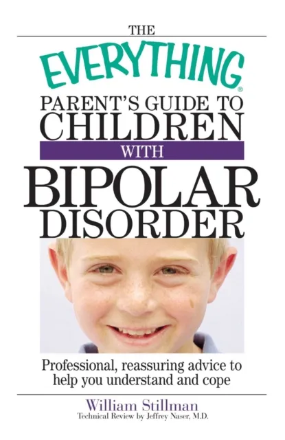 Everything Parent's Guide To Children With Bipolar Disorder