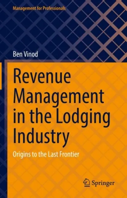 Revenue Management in the Lodging Industry
