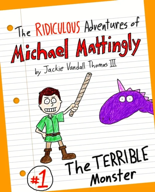 Ridiculous Adventures of Michael Mattingly: The TERRIBLE Monster