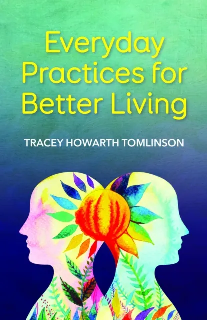 Everyday Practices for Better Living