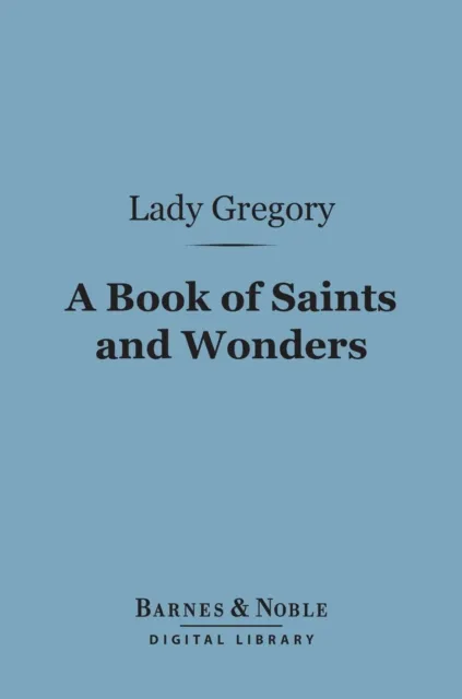 Book of Saints and Wonders (Barnes & Noble Digital Library)