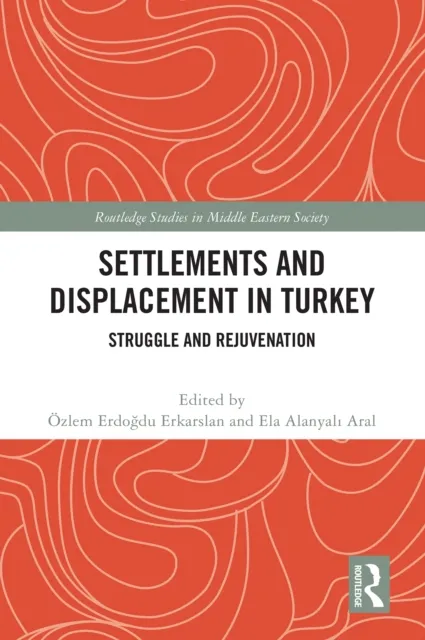 Settlements and Displacement in Turkey