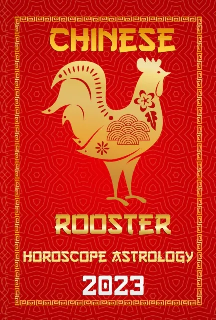 Rooster Chinese Horoscope 2023