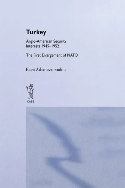 Turkey - Anglo-American Security Interests, 1945-1952