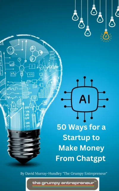 50 Ways for  a Startup to Make Money From Chatgpt