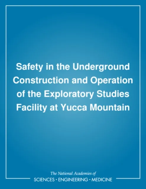 Safety in the Underground Construction and Operation of the Exploratory Studies Facility at Yucca Mountain