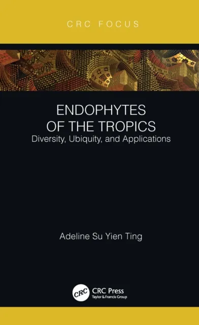 Endophytes of the Tropics