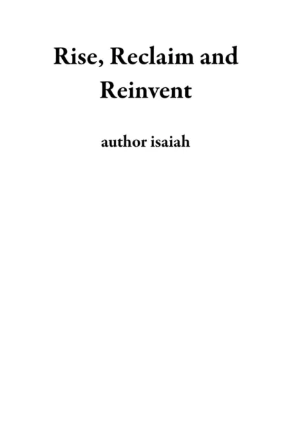 Rise, Reclaim and Reinvent