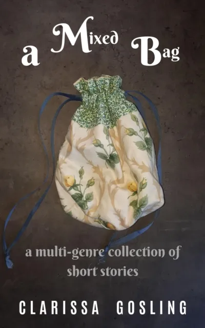 Mixed Bag: a Multi-genre Collection of Short Stories