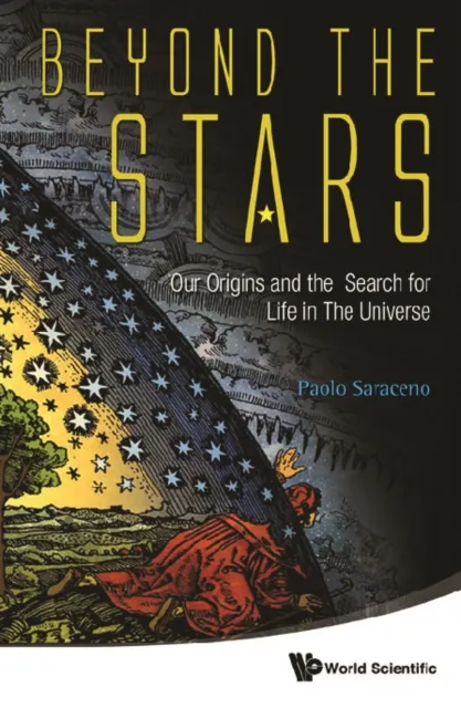 Beyond The Stars: Our Origins And The Search For Life In The Universe