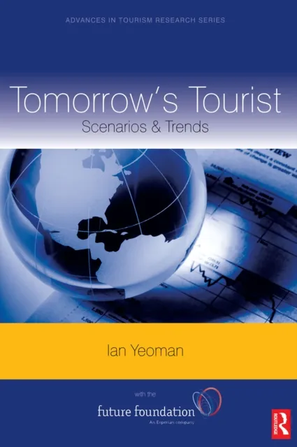 Tomorrow's Tourist: Scenarios & Trends
