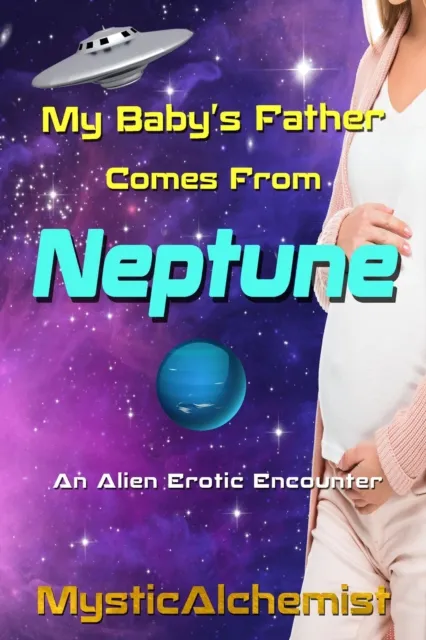 My Baby's Father Comes from Neptune