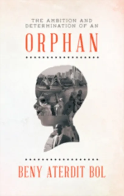 Ambition and Determination of an Orphan