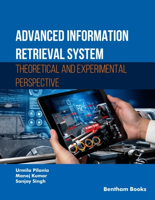 Advanced Information Retrieval System: Theoretical and Experimental Perspective
