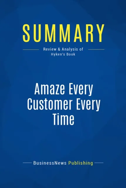 Summary: Amaze Every Customer Every Time