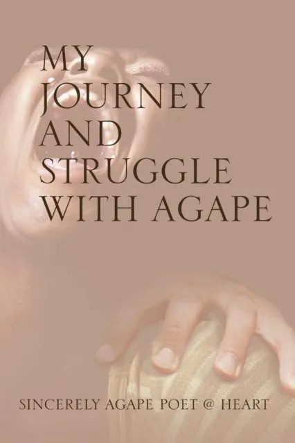 My Journey and Struggle with Agape