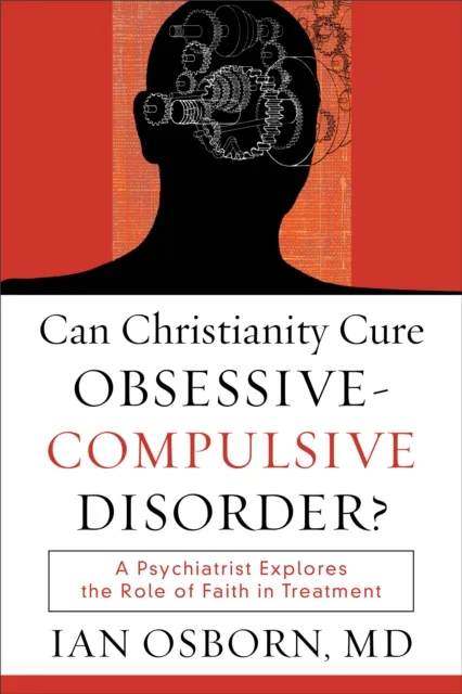 Can Christianity Cure Obsessive-Compulsive Disorder?