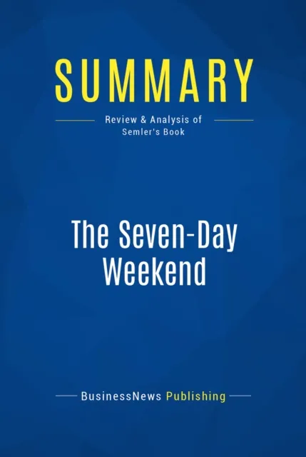 Summary: The Seven-Day Weekend