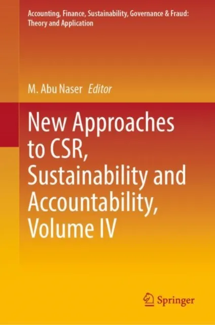 New Approaches to CSR, Sustainability and Accountability, Volume IV
