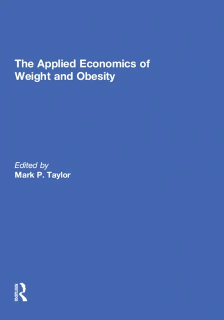 Applied Economics of Weight and Obesity