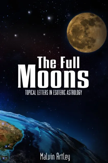 Full Moons: Topical Letters In Esoteric Astrology