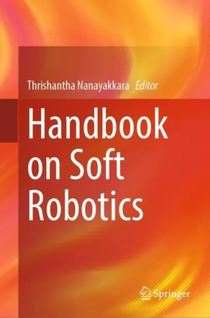 Handbook on Soft Robotics