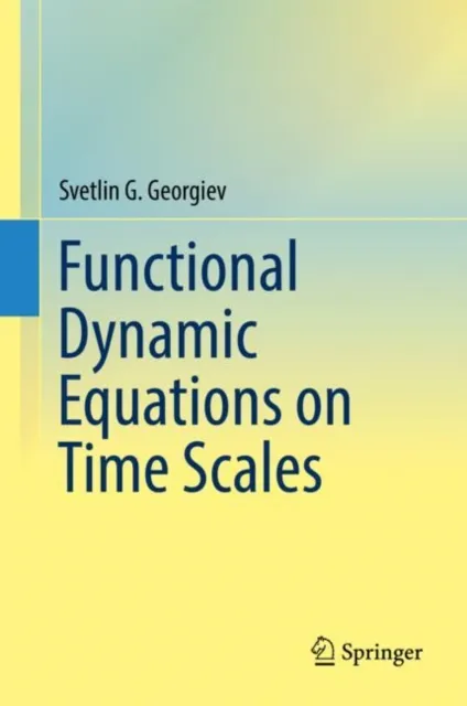 Functional Dynamic Equations on Time Scales