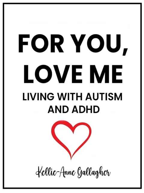 For You, Love Me: Living with Autism and ADHD