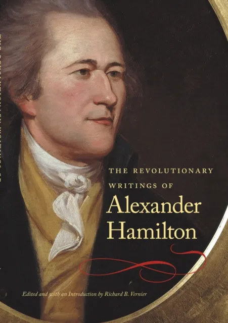 Revolutionary Writings of Alexander Hamilton