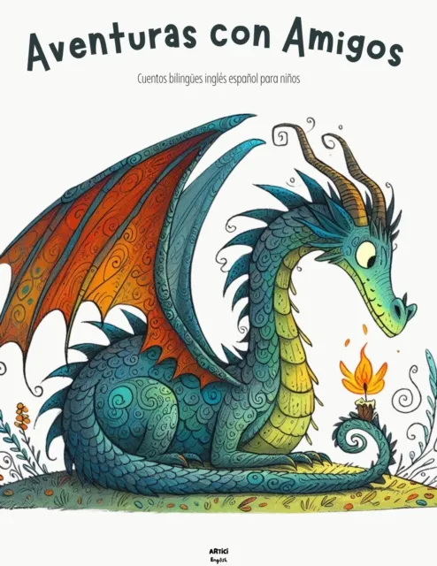Aventuras con Amigos: Cuentos bilingues ingles espanol para ninos