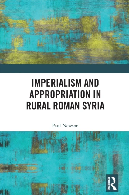 Imperialism and Appropriation in Rural Roman Syria