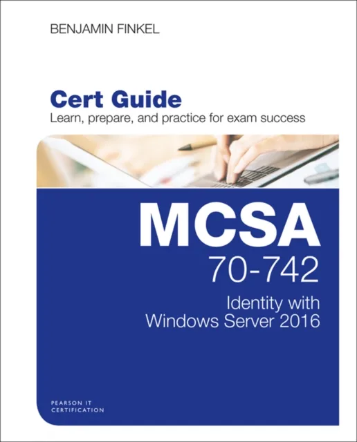 MCSA 70-742 Identity with Windows Server 2016 Pearson uCertify Course Student Access Card