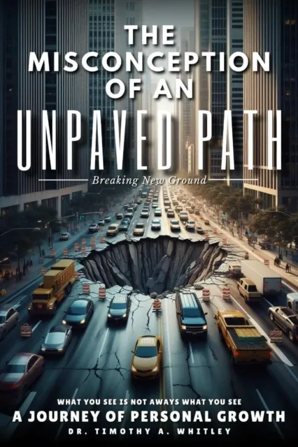 Misconception of an Unpaved Path Breaking New Ground: A Journey of Personal Growth