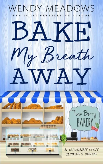 Bake My Breath Away: A Culinary Cozy Mystery Series