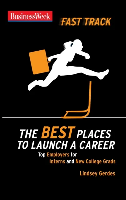 BusinessWeek Fast Track: The Best Places to Launch a Career