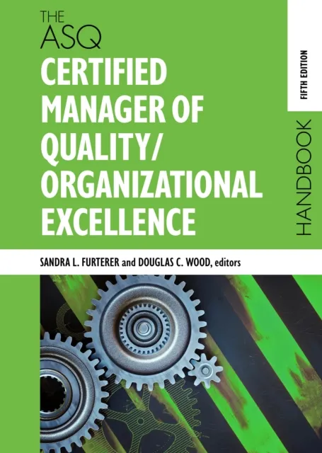 ASQ Certified Manager of Quality/Organizational Excellence Handbook