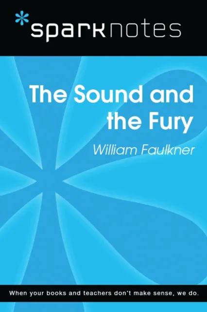 Sound and the Fury (SparkNotes Literature Guide)