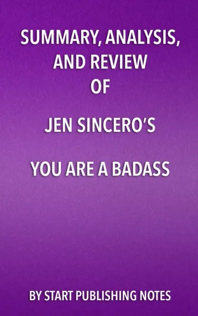 Summary, Analysis, and Review of Jen Sincero's You Are a Badass
