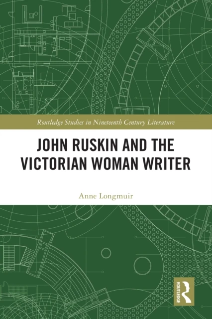 John Ruskin and the Victorian Woman Writer