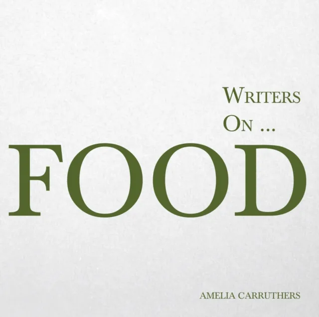 Writers on... Food