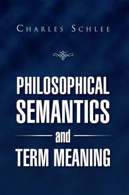 Philosophical Semantics and Term Meaning