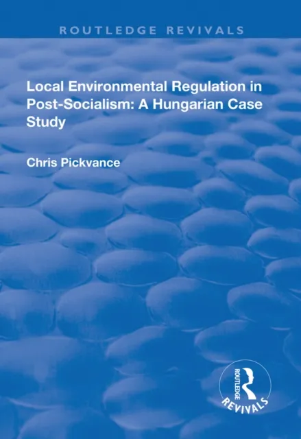Local Environmental Regulation in Post-Socialism: A Hungarian Case Study