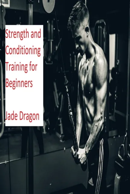 Strength and Conditioning Training for Beginners